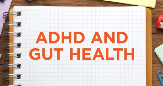 ADHD – Thinking Beyond the Brain