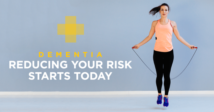Dementia – Reducing Your Risk Starts Today
