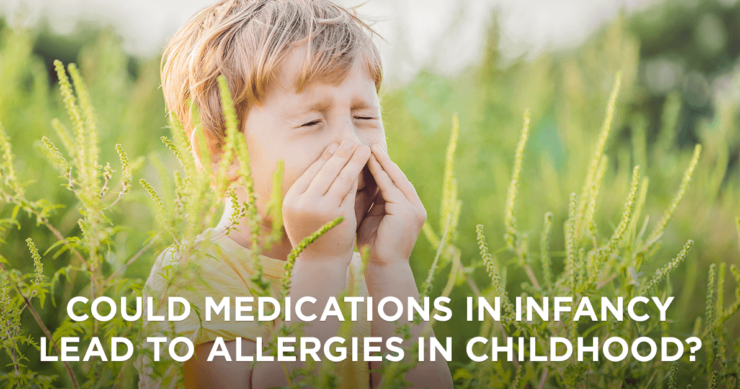Is There a Link Between Medication Use During Infancy and Allergies in Early Childhood?
