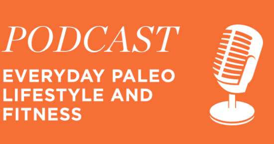 Everyday Paleo Podcast