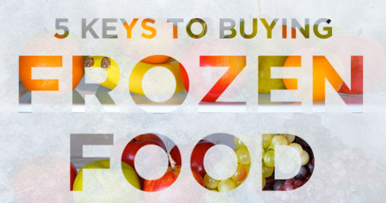 The 5 Keys to Buying Frozen Food