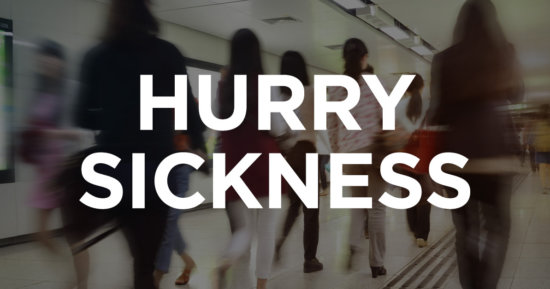 How “Hurry Sickness” Threatens Health