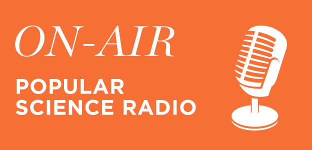 Tune-in to Popular Science Radio