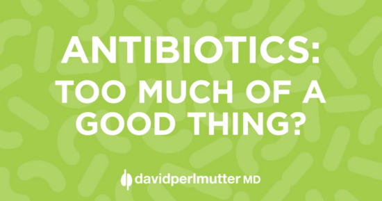 Antibiotics: Too Much of a Good Thing?