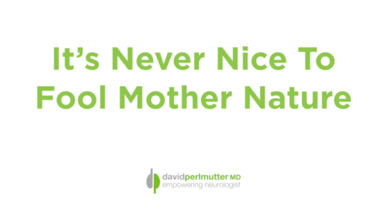 It’s Never Nice To Fool Mother Nature