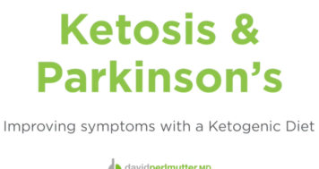 Ketosis & Parkinson’s Disease: Improving Symptoms with a Ketogenic Diet