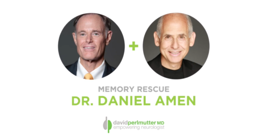 The Empowering Neurologist – David Perlmutter, MD and Dr. Daniel Amen