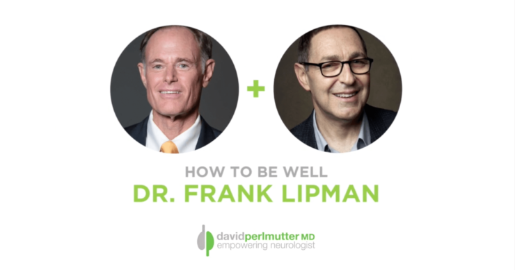 The Empowering Neurologist – David Perlmutter, MD and Dr. Frank Lipman