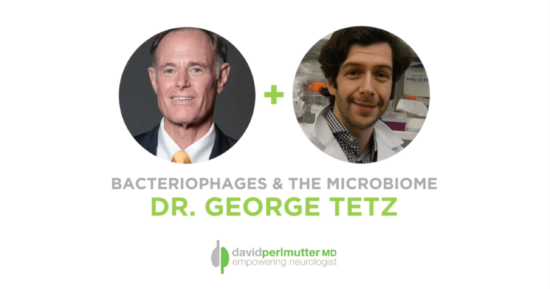 The Empowering Neurologist – David Perlmutter, MD and Dr. George Tetz