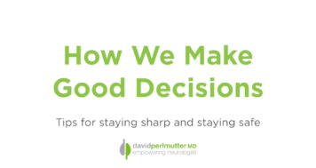 How We Make Good Decisions – Staying Sharp and Staying Safe