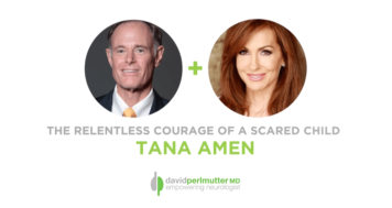 The Empowering Neurologist – David Perlmutter, M.D. and Tana Amen