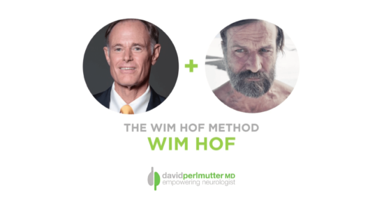 The Empowering Neurologist – David Perlmutter M.D., and Wim Hof