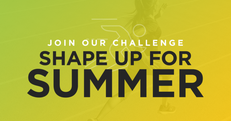 Shape Up For Summer!
