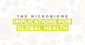The Microbiome – Implications for Global Health