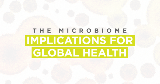The Microbiome – Implications for Global Health