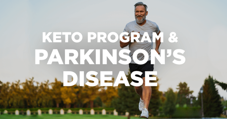 How A Keto Program Helps Parkinson’s Disease