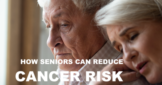 How Seniors Can Reduce Cancer Risk