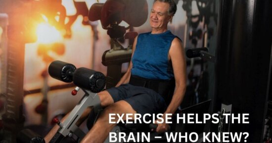 Exercise Helps the Brain – Who Knew?
