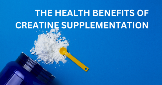 The Health Benefits of Creatine Supplementation