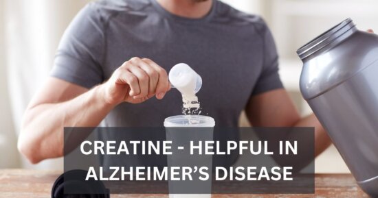 Creatine – Helpful in Alzheimer’s Disease